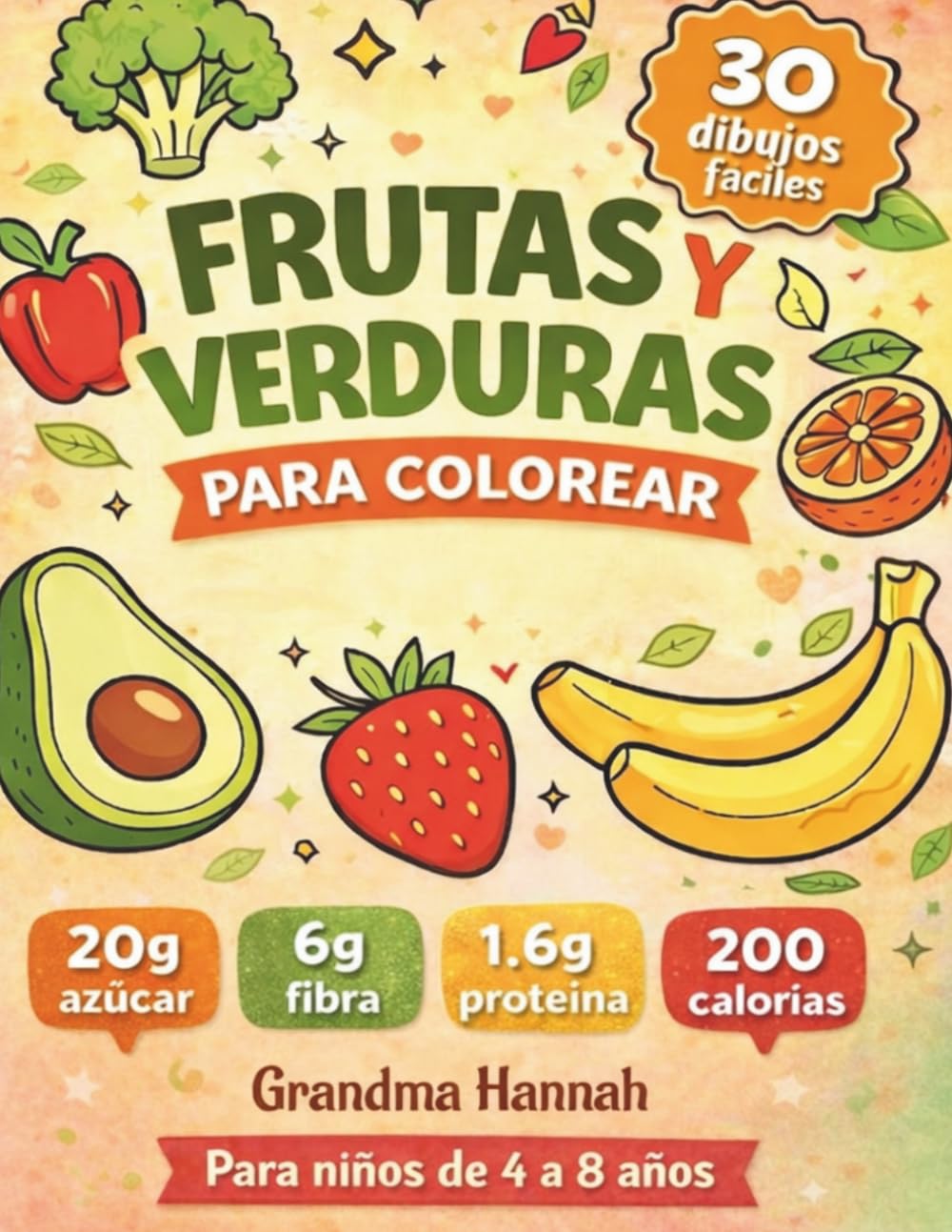 Frutas y verduras para colorear para niños de 4 a 8 años: 30 dibujos grandes y fáciles con datos curiosos y beneficios de una alimentación saludable