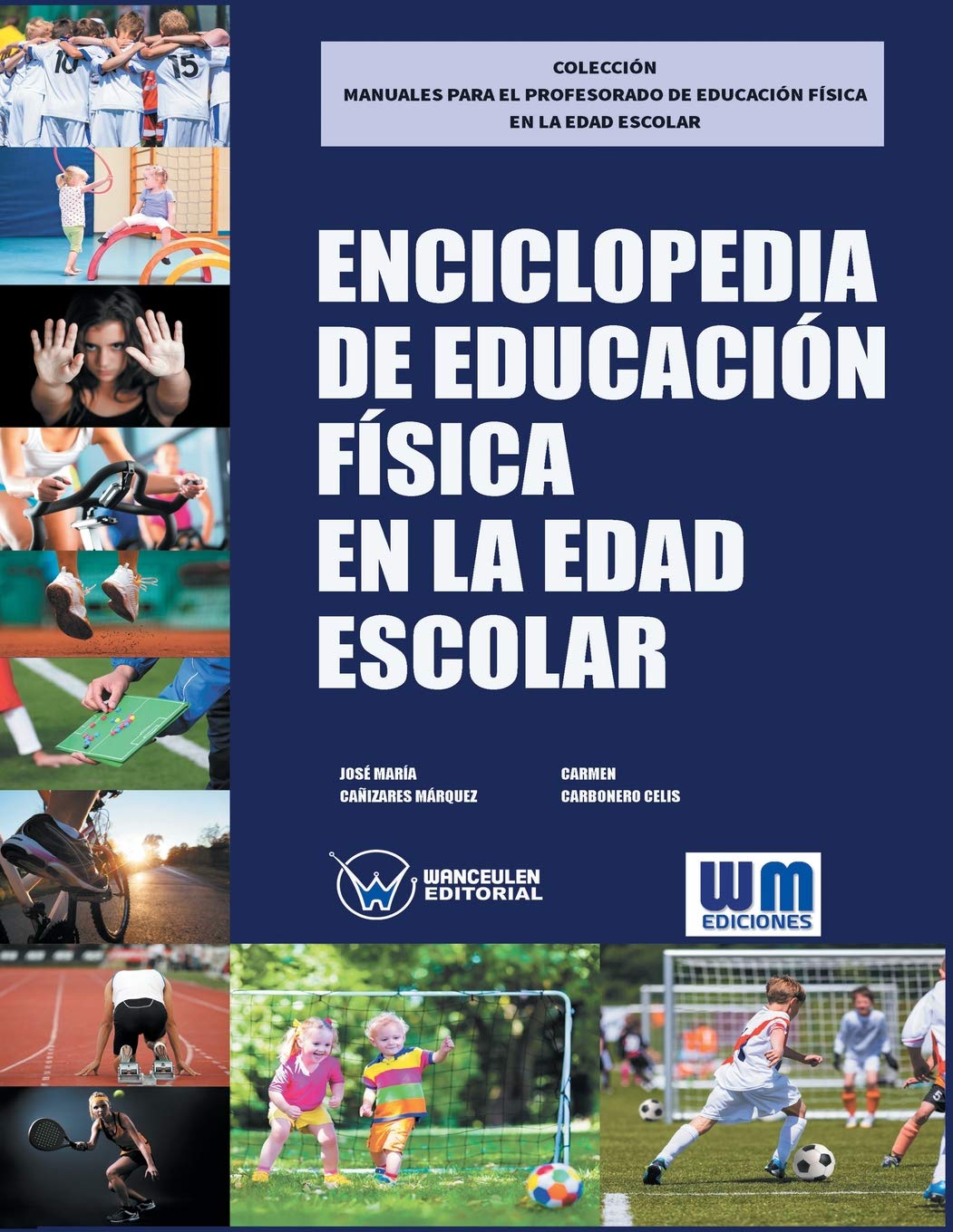Enciclopedia de Educación Física en la edad escolar (COLECCIÓN MANUALES PARA EL PROFESORADO DE EDUCACIÓN FÍSICA EN LA EDAD ESCOLAR)