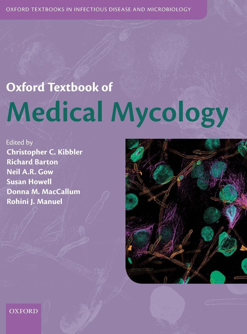 Oxford Textbook of Medical Mycology (Oxford Textbooks in Infectious Disease and Microbiology)