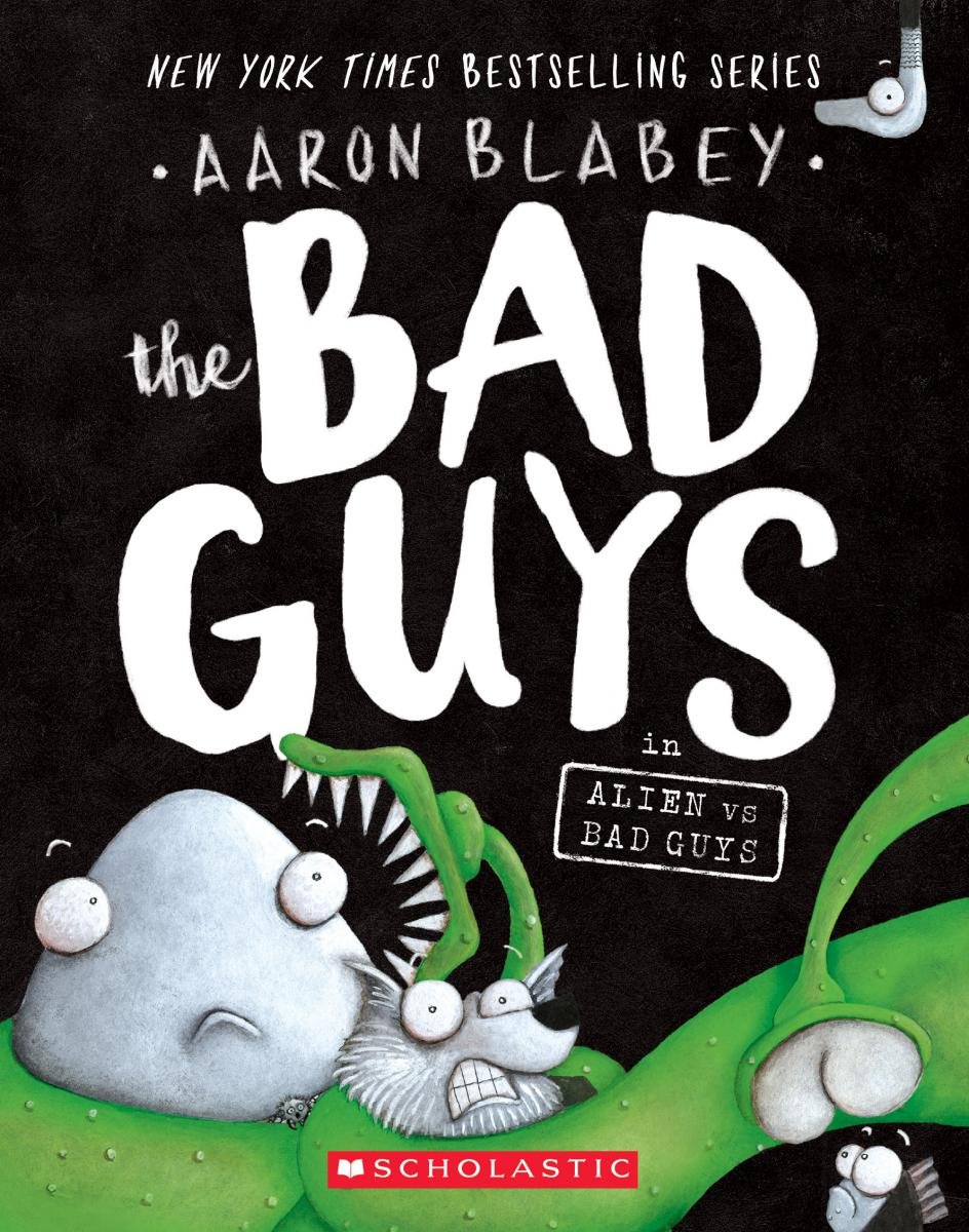 Scholastic The Bad Guys in Alien Vs Bad Guys (the Bad Guys #6): Volume 6