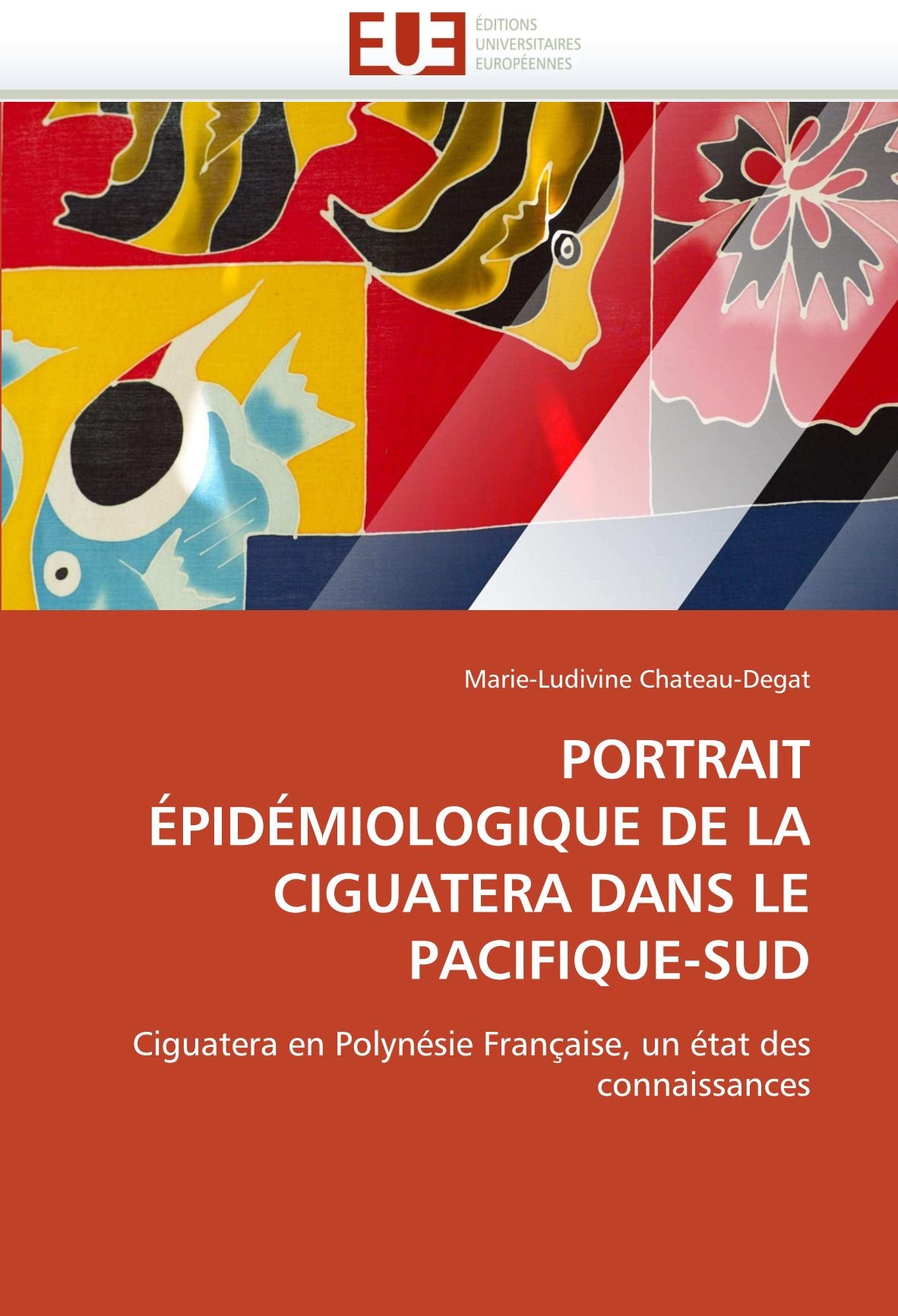 Portrait pid miologique de la Ciguatera Dans Le Pacifique-Sud (Omn.Univ.Europ.)