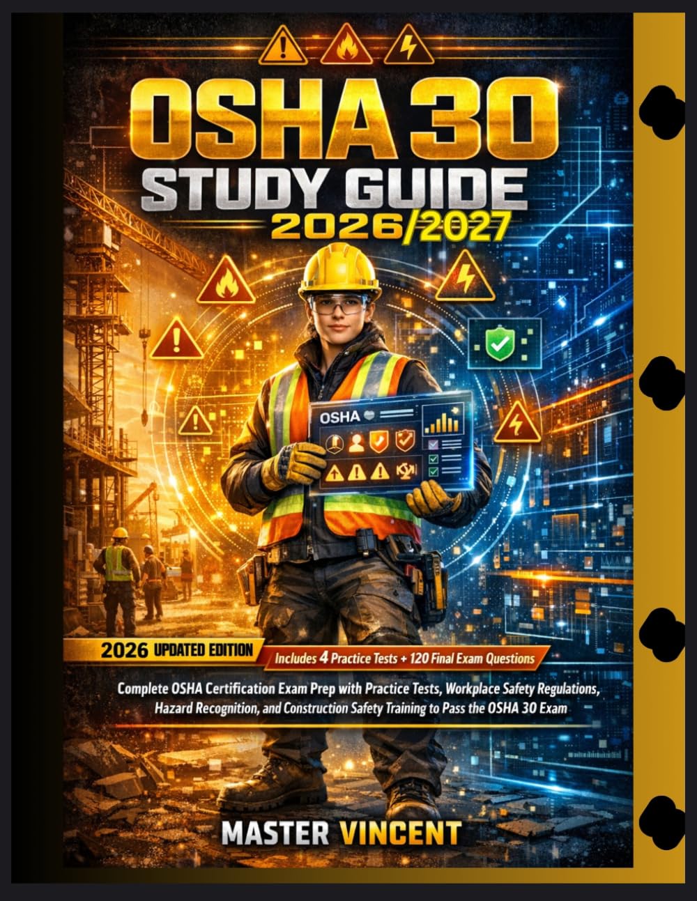 OSHA 30 STUDY GUIDE 2026/2027: Complete OSHA Certification Exam Prep with Practice Tests, Workplace Safety Regulations, Hazard Recognition, and Construction Safety Training to Pass the OSHA 30 Exam