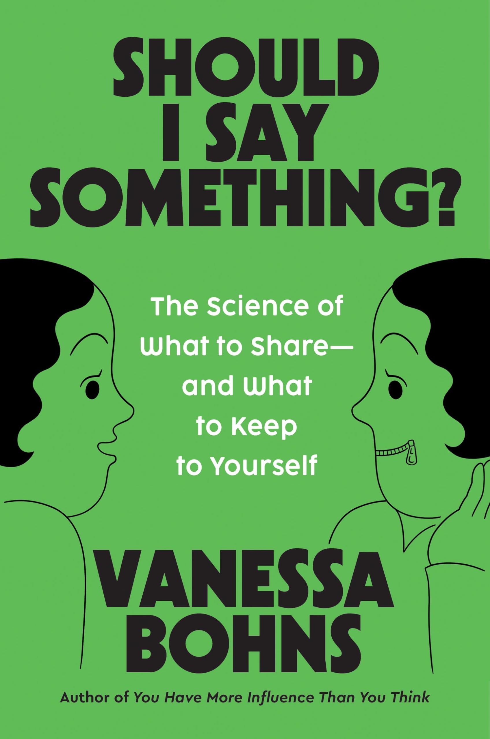 Should I Say Something?: The Science of What to Share―and What to Keep to Yourself