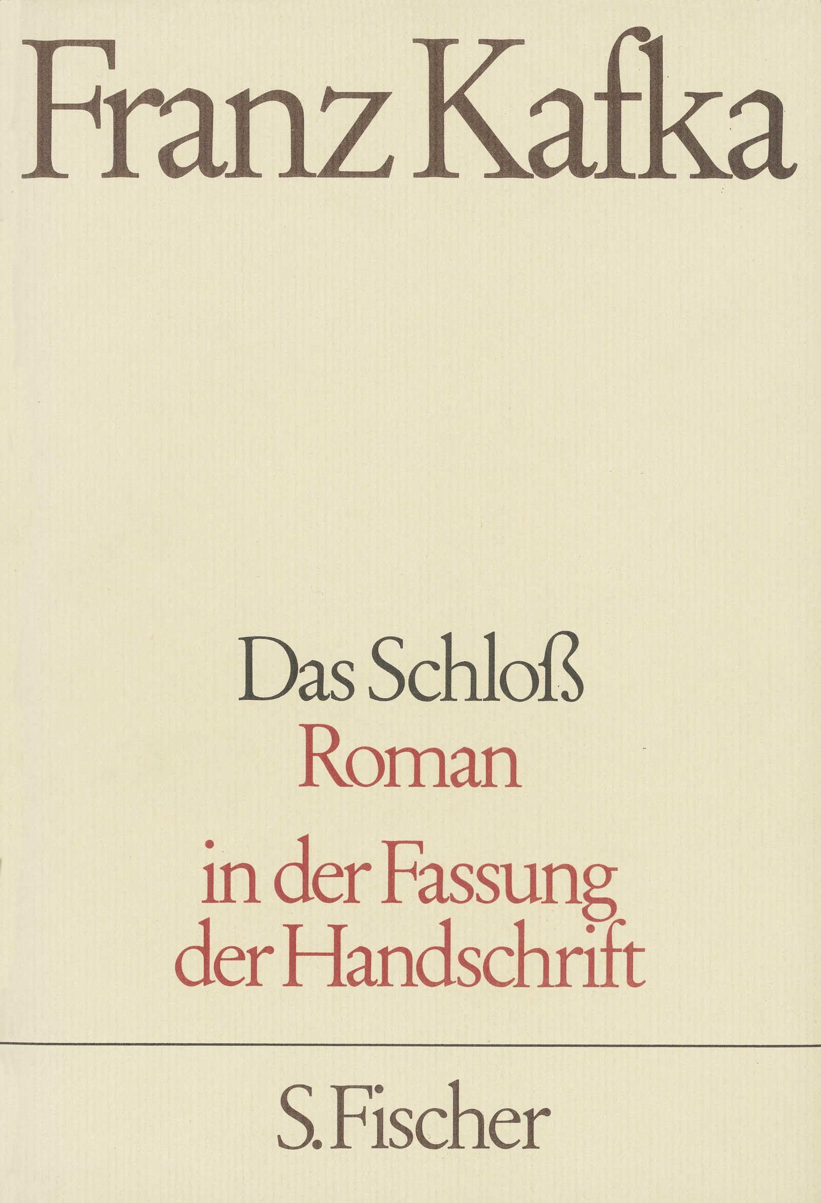 S. Fischer Das Schloß: Roman (Franz Kafka, Gesammelte Werke In Der Fassung Der Handschrift (Taschenbuchausgabe))