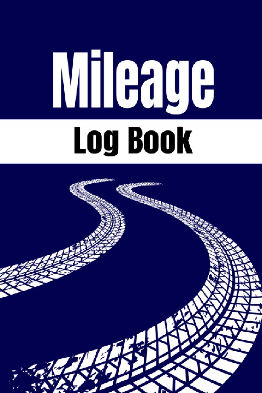 Mileage Log Book: Vehicle Mileage Tracker For Car Taxes Small Business.