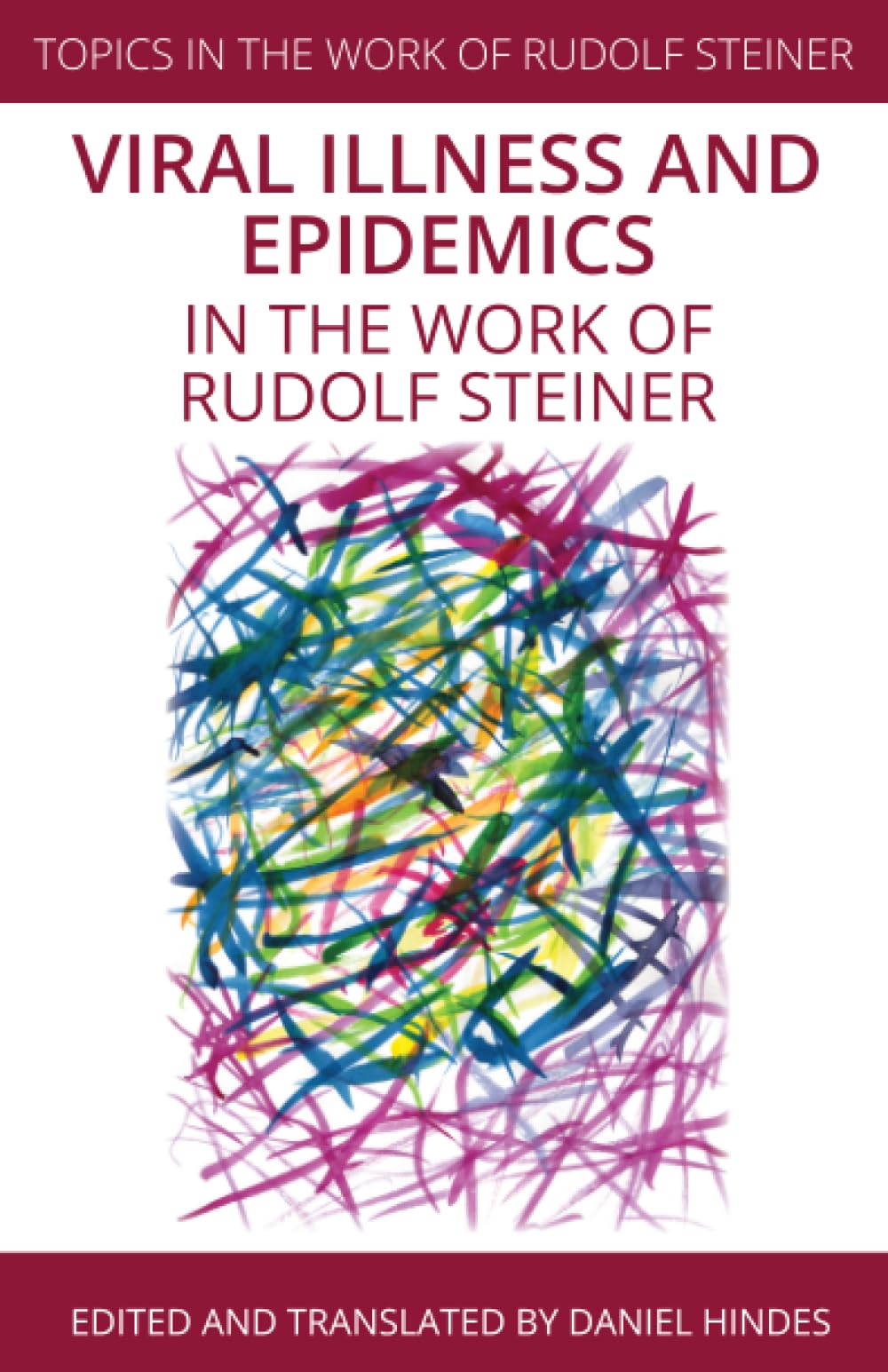 Viral Illness and Epidemics: in the Work of Rudolf Steiner (Topics in the Work of Rudolf Steiner)