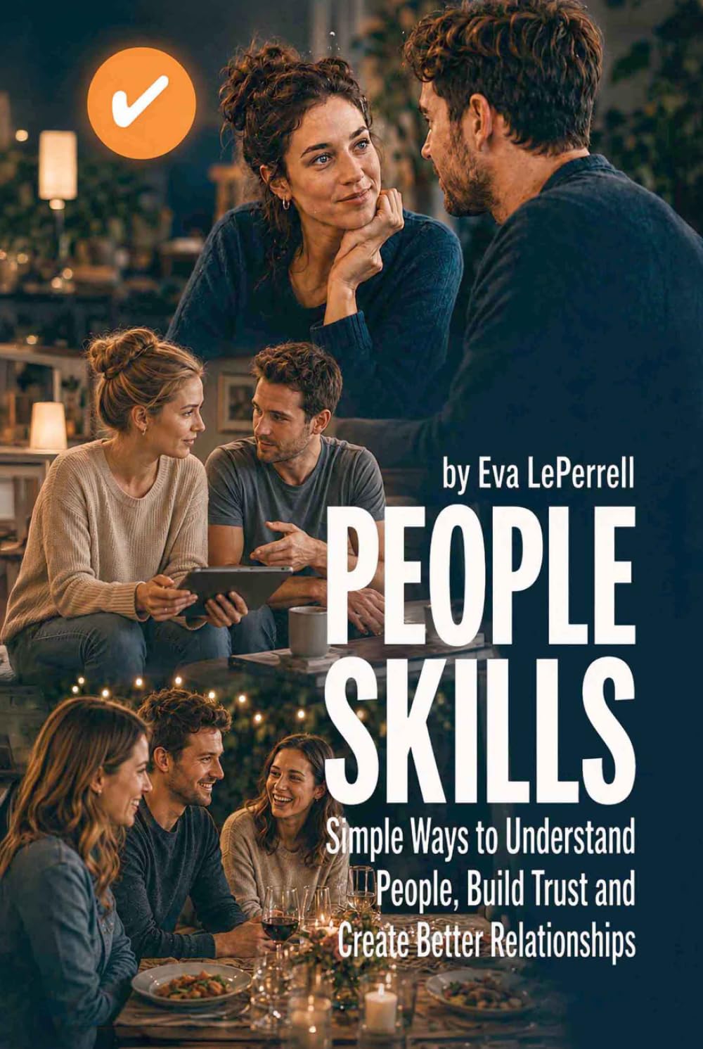 People Skills: Simple Ways to Understand People, Build Trust and Create Better Relationships (Practical Relationship Advice for Couples)