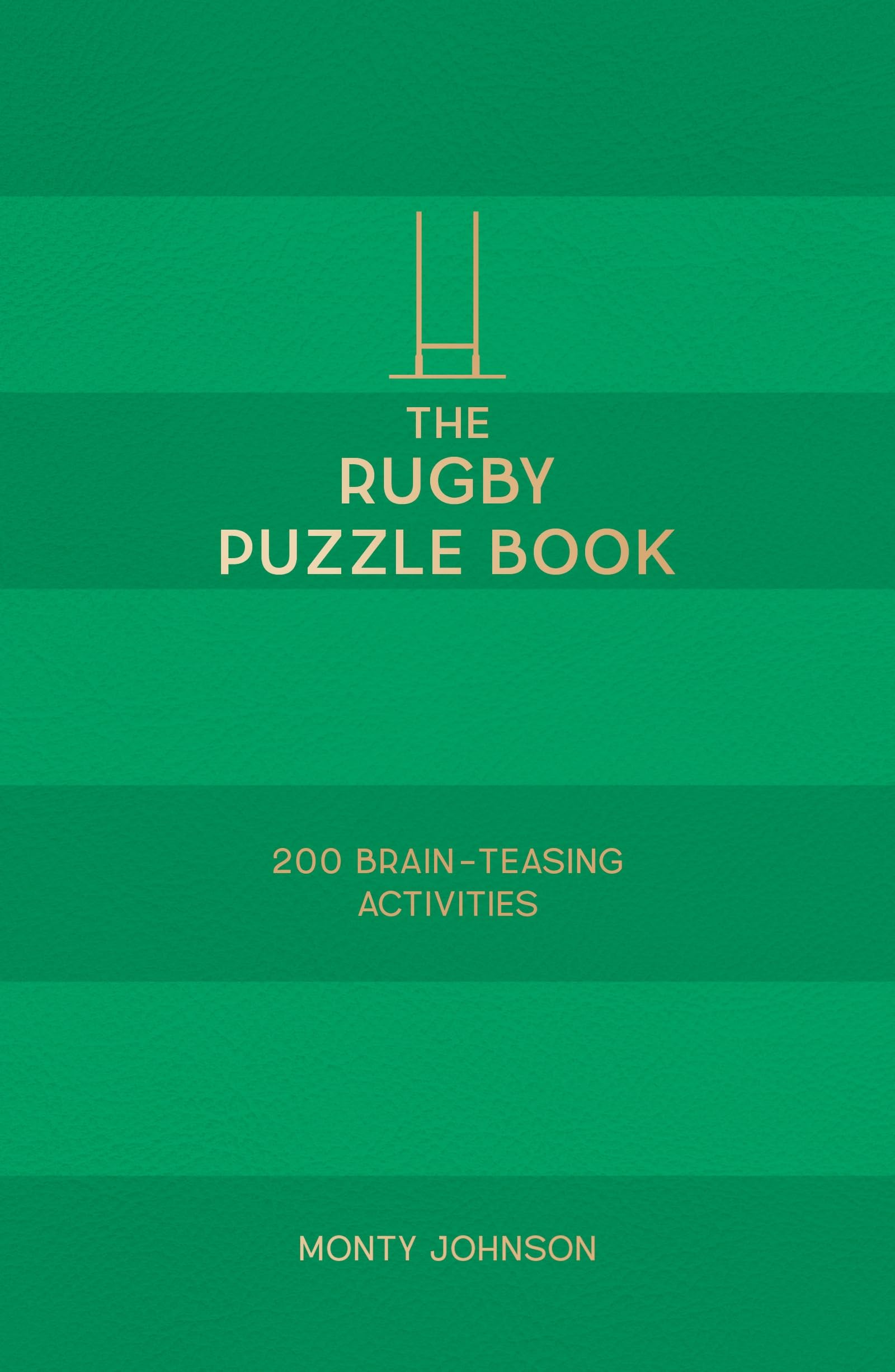 The Rugby Puzzle Book: 200 Brain-Teasing Puzzles, Games and Trivia, Featuring World-Famous Rugby Players, Everyone’s Favourite Teams and Sensational Moments