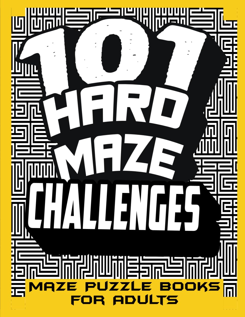 Maze Puzzle Books for Adults: 101 Hard Maze Challenges for the Curious Solvers