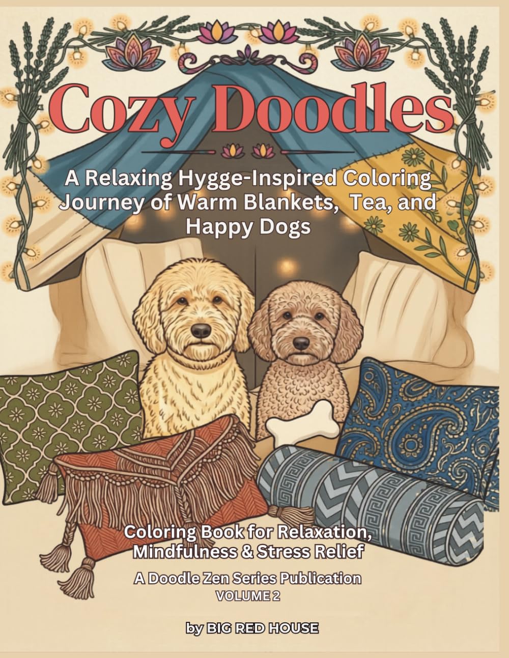 Cozy Doodles: A Relaxing Adult Hygge-Inspired Coloring Journey of Warm Blankets, Tea and Happy Dogs: Embrace the Danish concept of "hygge" with this ... Pages for Goldendoodle & Doodle Lovers)