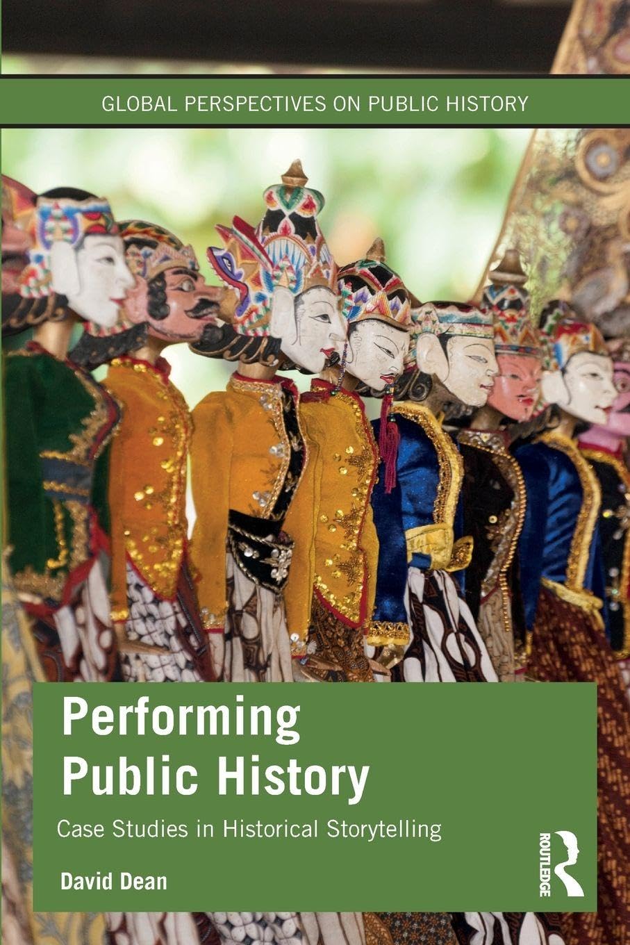 Performing Public History (Global Perspectives on Public History)