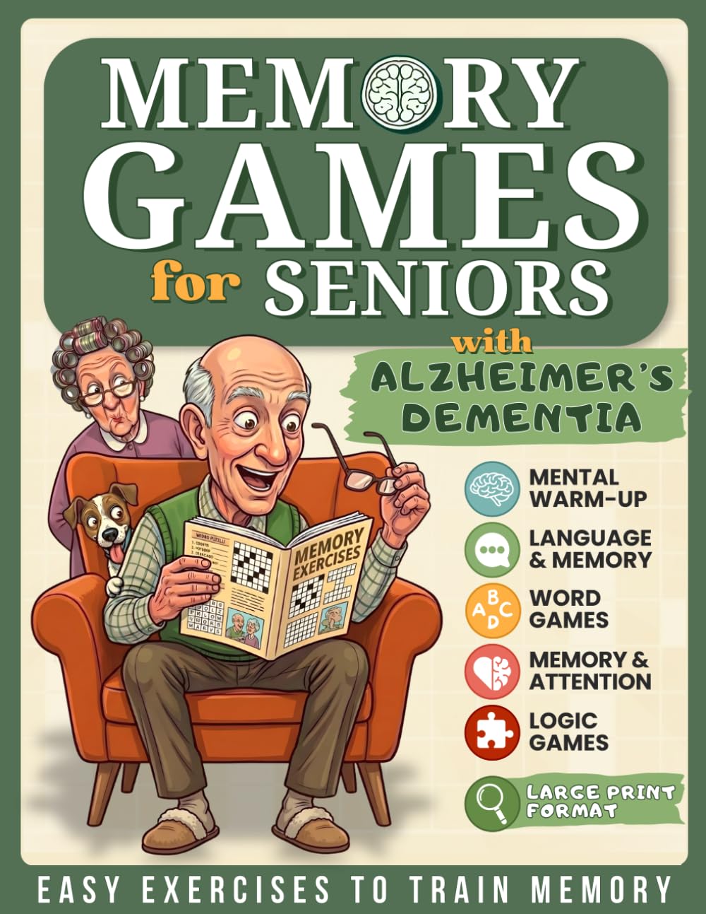 MEMORY GAMES FOR SENIORS: Easy XXL Exercises for Seniors with Alzheimer’s and Dementia. Cognitive Activities to Keep the Mind Active.