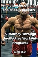 Vista 1 de The Ultimate Cure for the Fitness Industry A Journey Through Ineffective Workout Programs