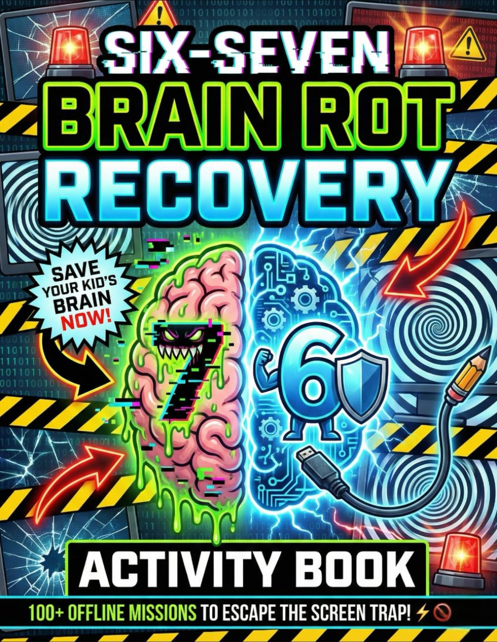 Six-Seven BRAIN ROT RECOVERY Activity Book: 100+ Screen-Free Puzzles, Mazes, Coloring & Logic Games to Beat Screen Addiction | The Ultimate Offline