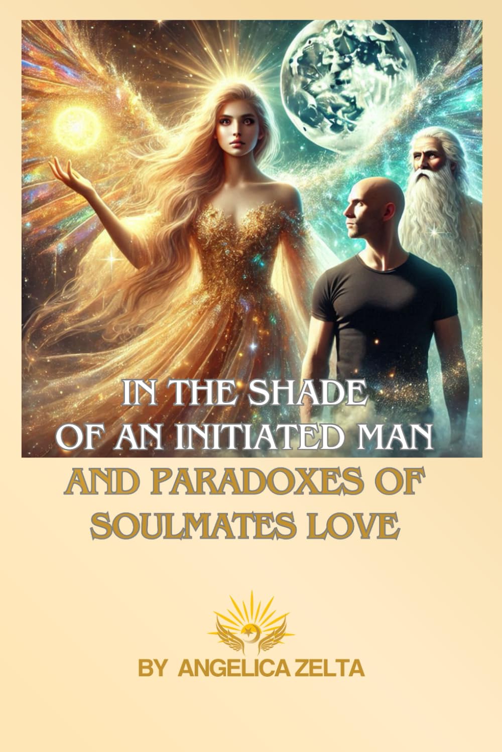 In the Shade of an Initiated Man and Paradoxes of Soulmates Love: A Woman’s Spiritual Journey to Herself, to Pure Love, to Inner Wisdom of Divine-Soul