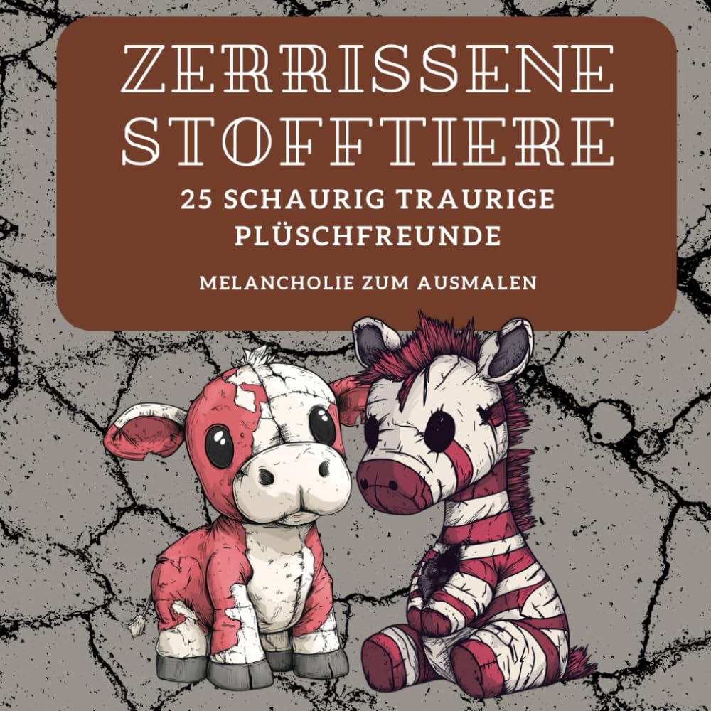 Zerrissene Stofftiere - 25 schaurig traurige…
