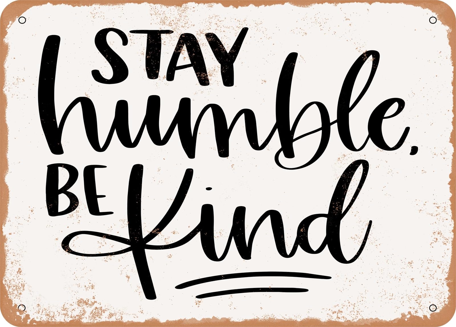 Miaomansenstore Metal Sign - Stay Humble Be Kind - Vintage Look Sign Home Decor