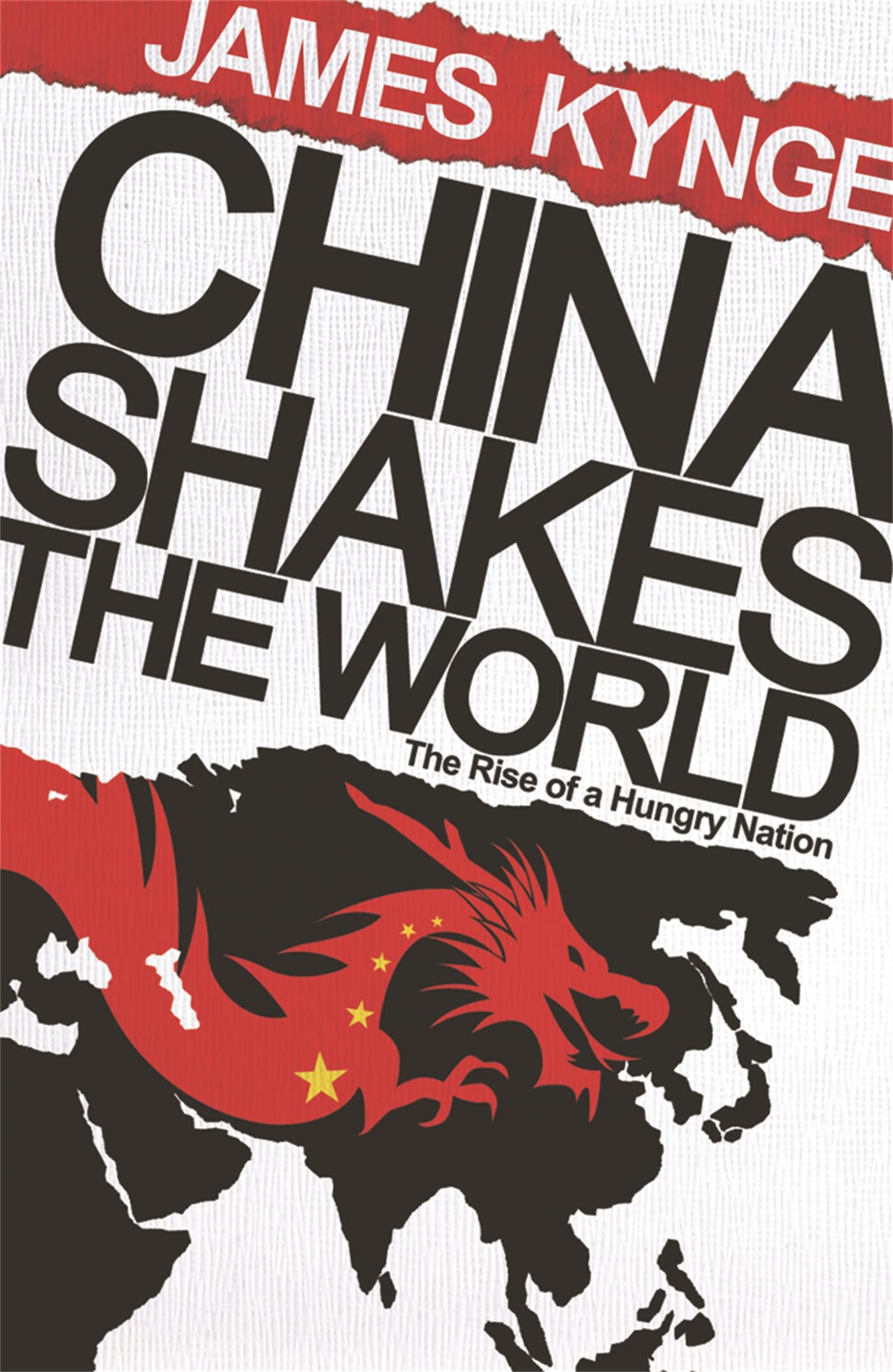 China Shakes The World by James Kynge (Paperback Book)