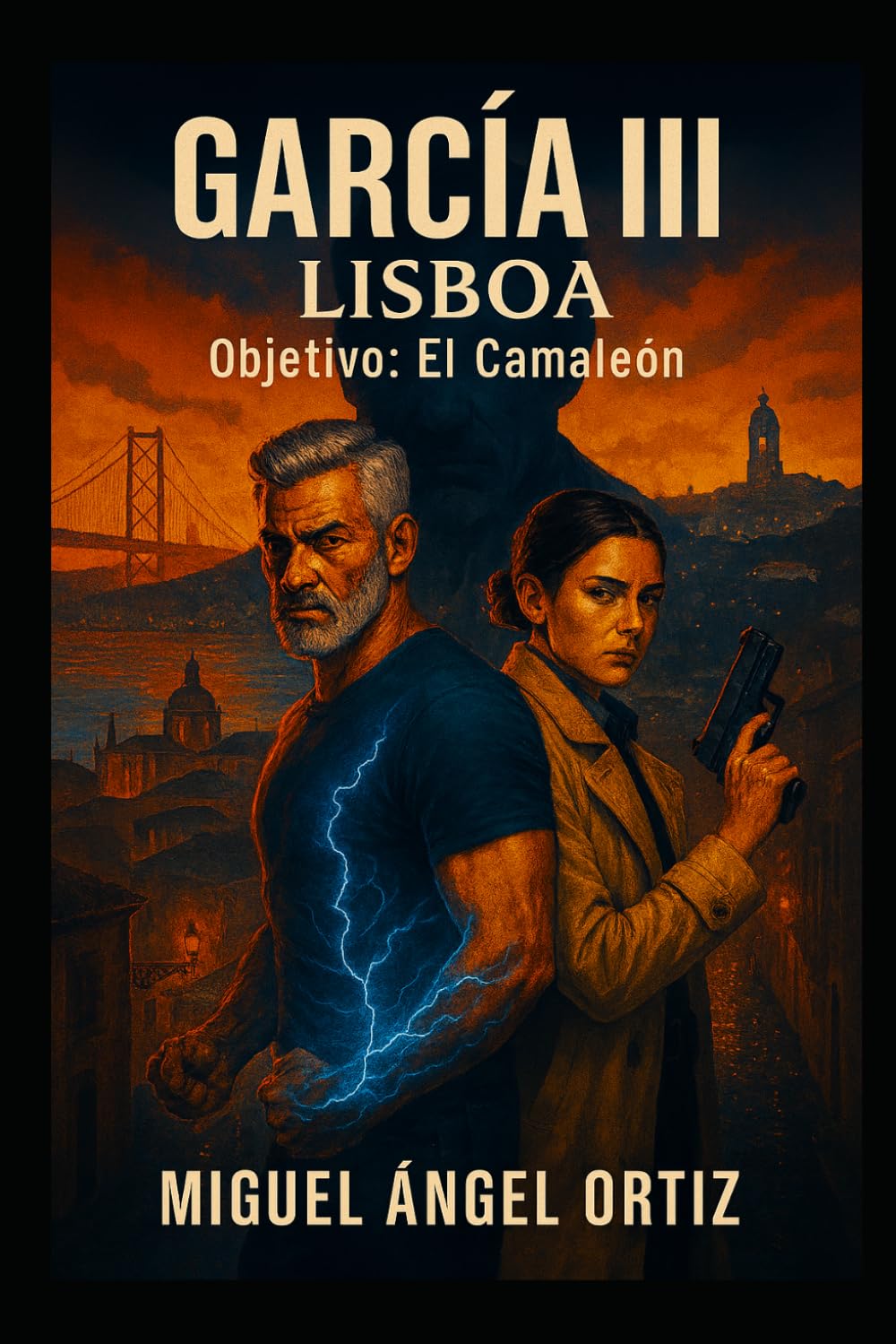 GARCÍA III LISBOA Objetivo: El Camaleón (GARCÍA: La Trilogía de la Serpiente)