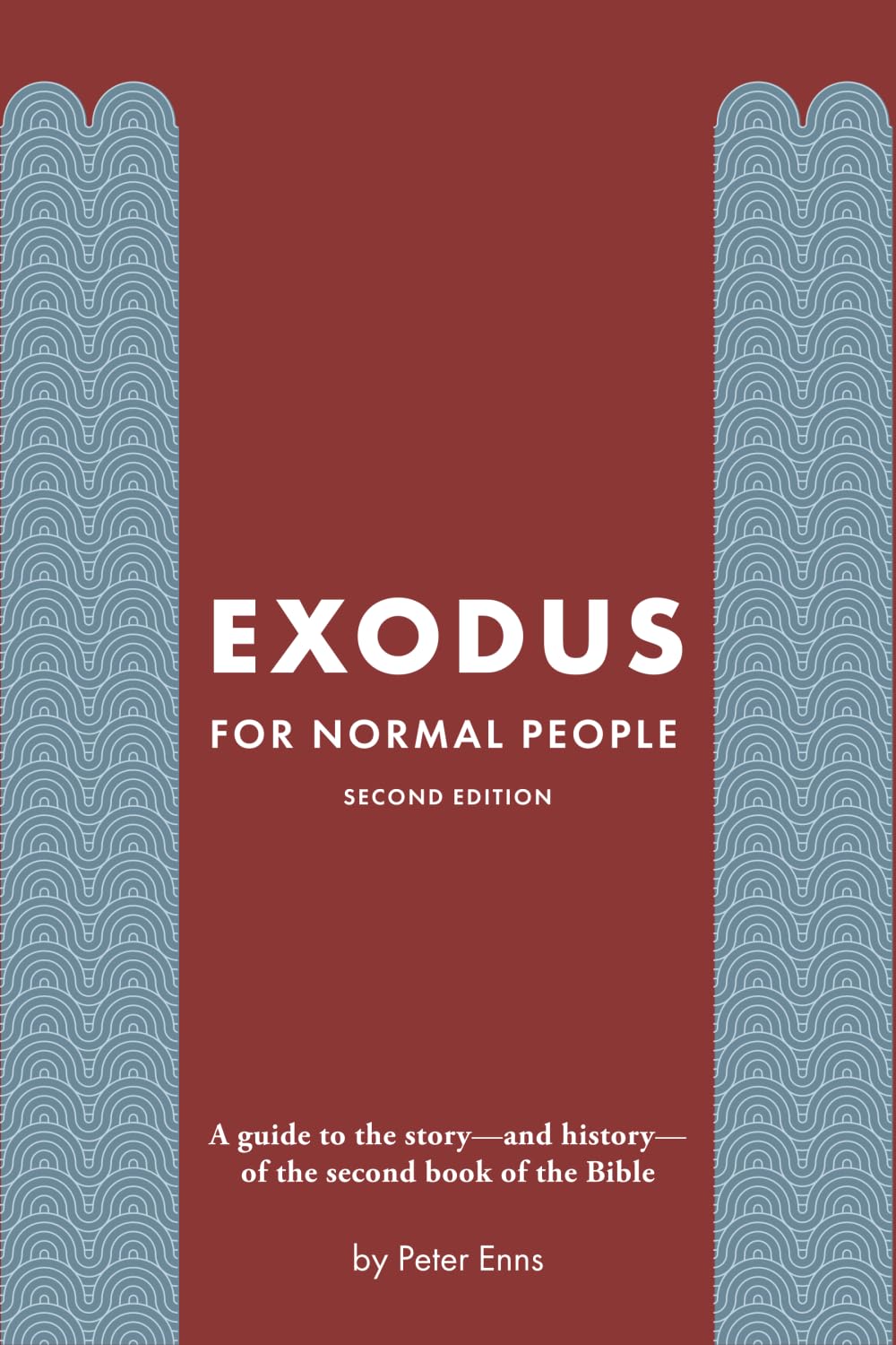 Exodus for Normal People: A guide to the story—and history—of the second book of the Bible (The Bible for Normal People)