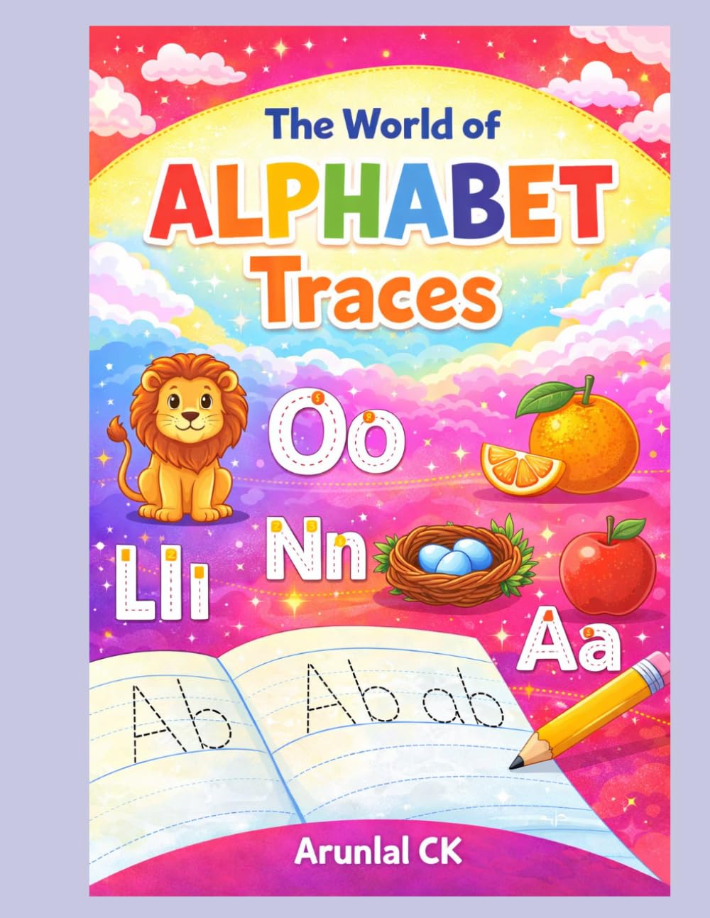 The World of Alphabet Traces: Fun Tracing Practice for Kids Ages 3–6 | Learn Letters A–Z with Cute Animals & Objects | Early Writing, Preschool Learning & Handwriting Skills