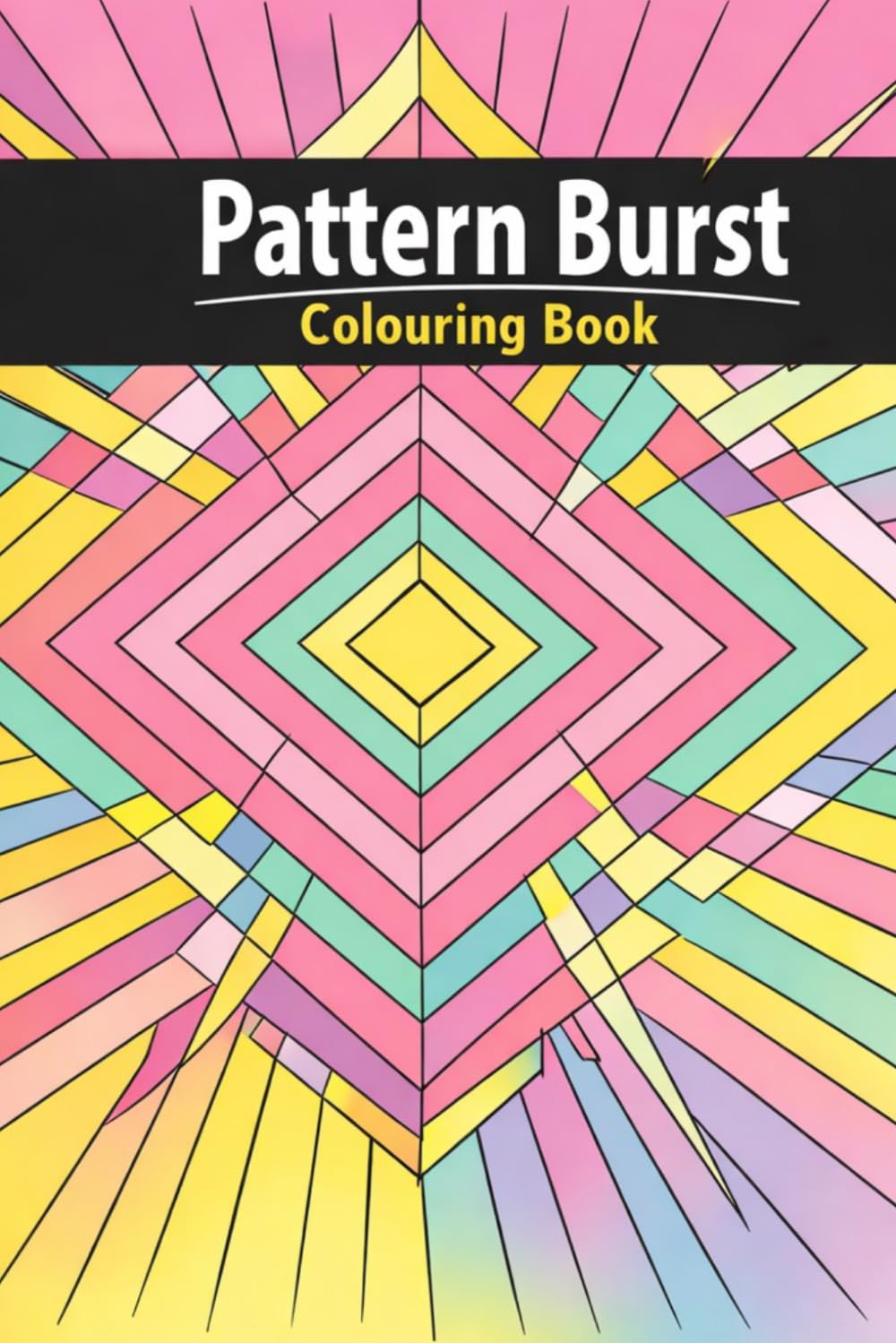 Pattern Burst Colouring Book (The Pattern Collection)