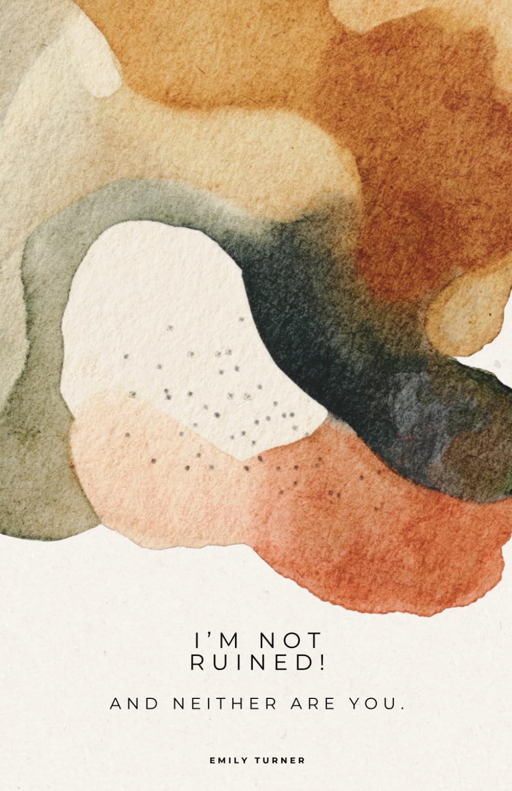 I'm Not Ruined!: And neither are you.