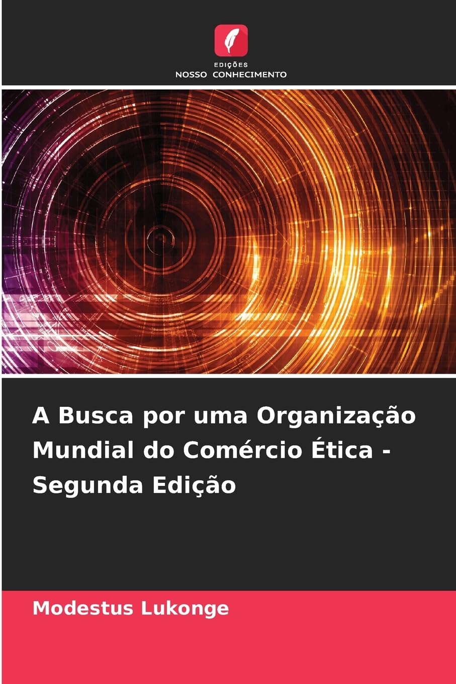 A Busca por uma Organização Mundial do Comércio Ética - Segunda Edição
