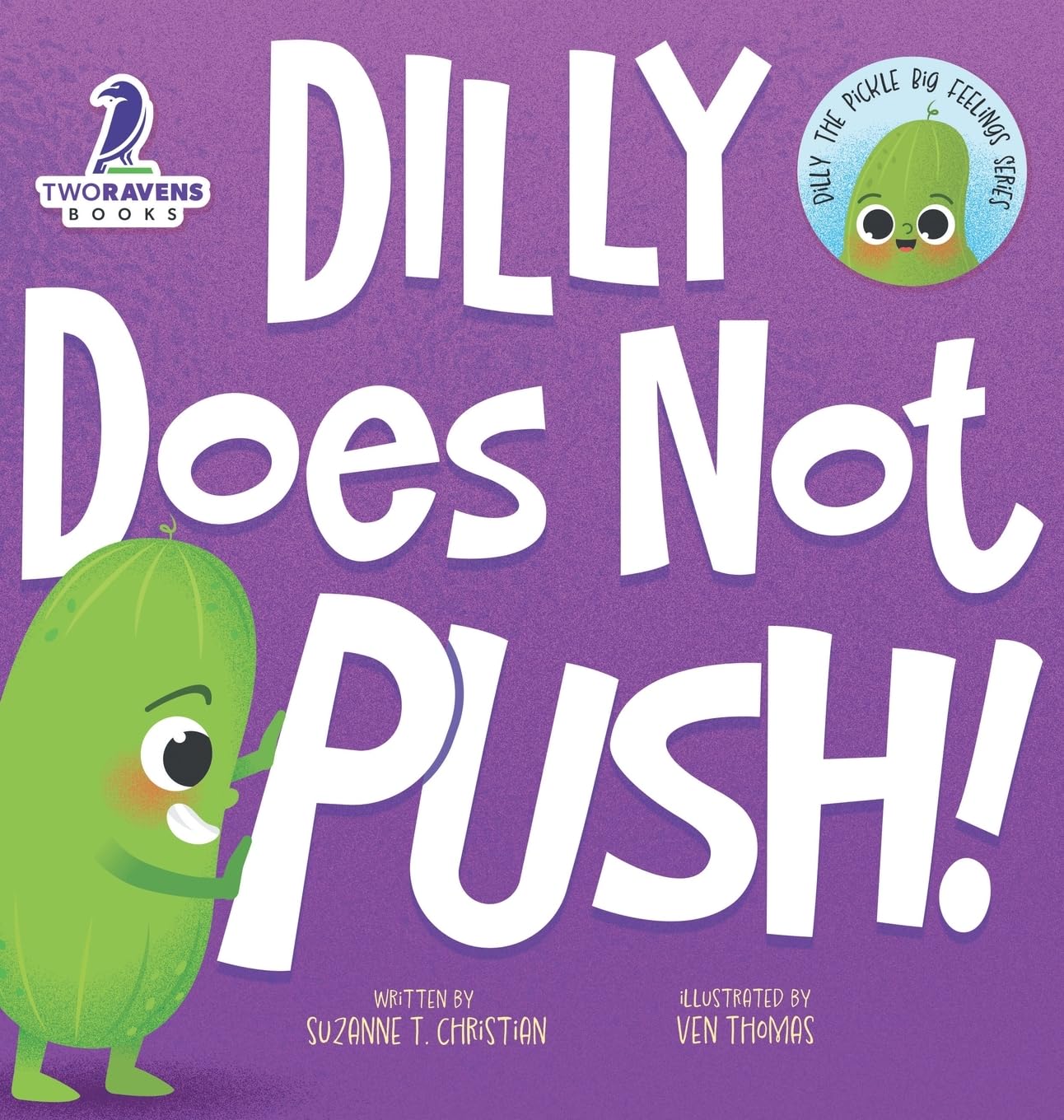 Dilly Does Not Push!: A Read-Aloud Toddler Guide About Pushing (Ages 2-4) (Dilly the Pickle: Big Feelings)