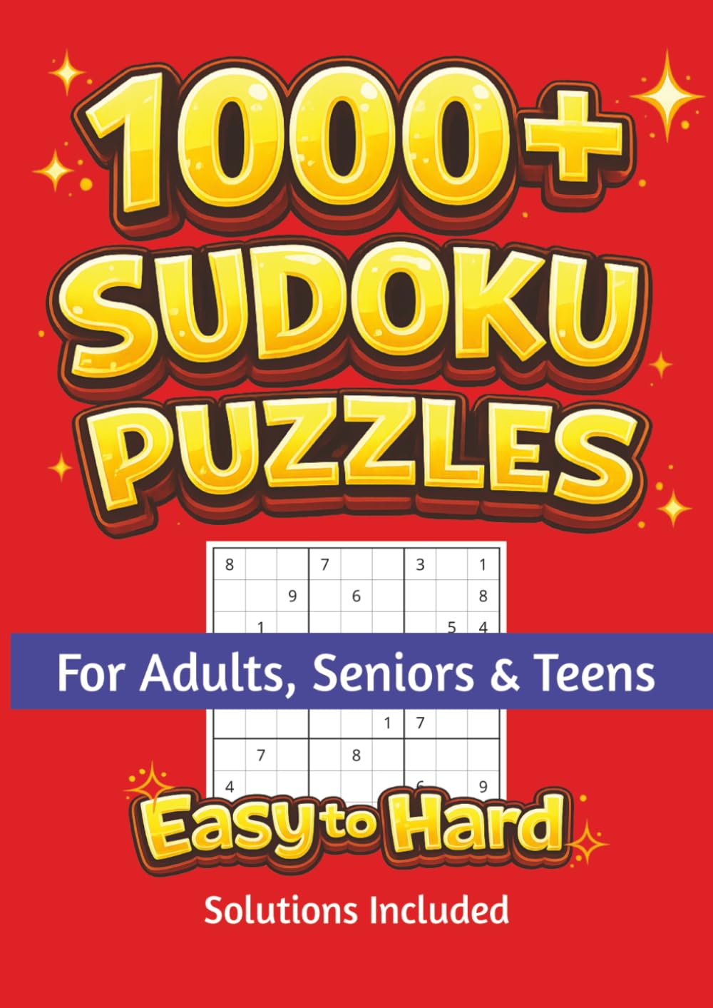 1000+ Sudoku Puzzles for Adults: Easy to Hard Sudoku Puzzles with Solutions. Brain Training Puzzle Book for Adults, Seniors & Teens