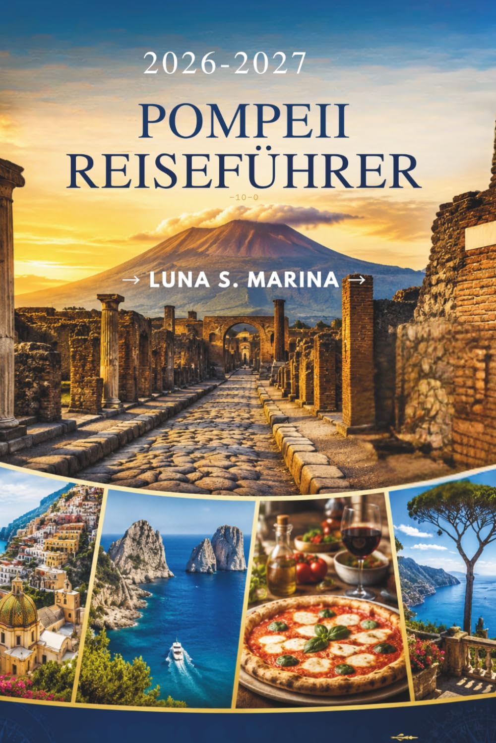 Pompeii Reiseführer 2026–2027: Erleben Sie das antike Rom, besuchen Sie wunderschöne Inseln, genießen Sie italienische Küche