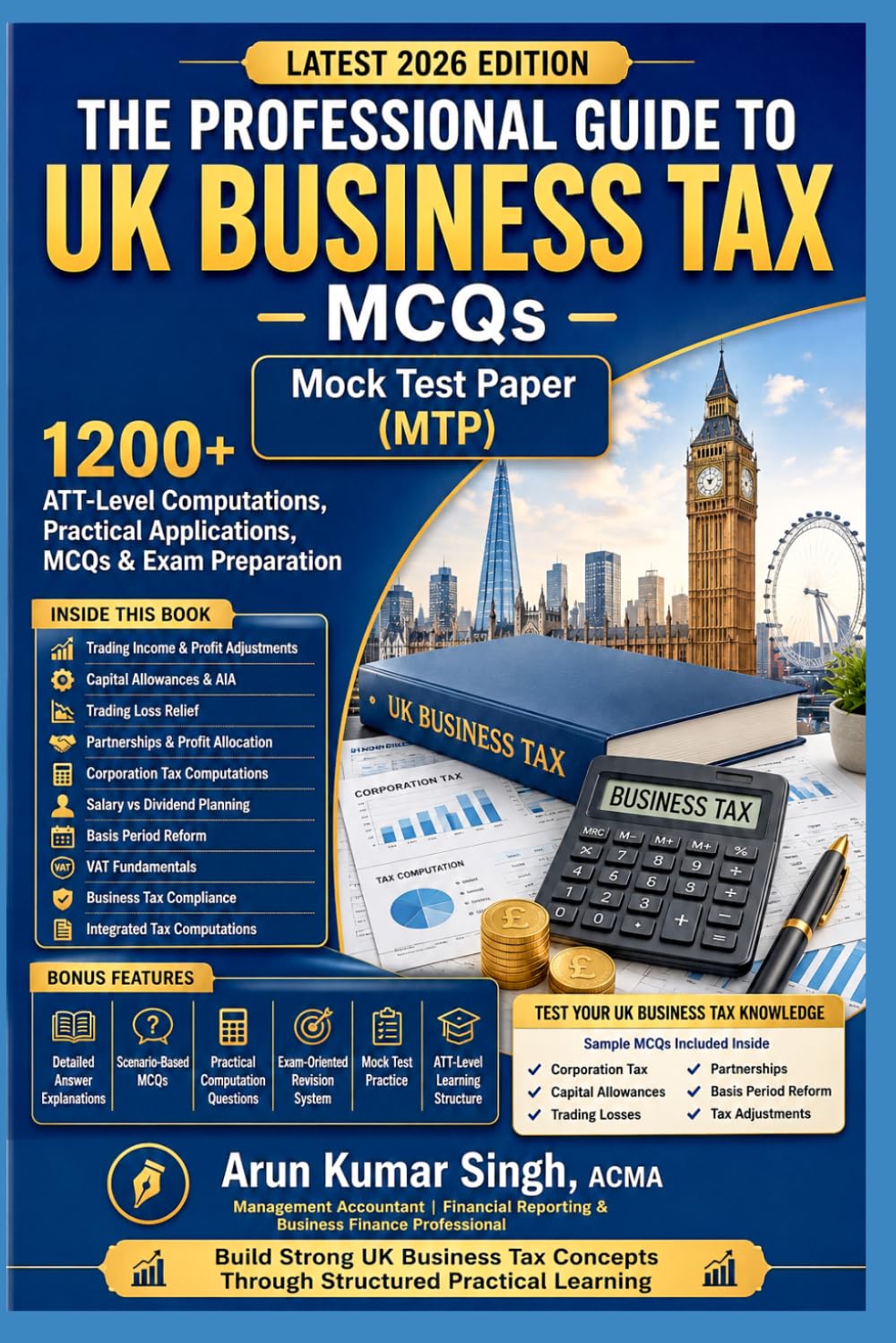 THE PROFESSIONAL GUIDE TO UK BUSINESS TAX – MCQs | MOCK TEST PAPER ( MTP): 1200+ ATT-Level Computations, Practical Applications, MCQs & Exam Preparation (UK ATT PROFESSIONAL SERIES 2026)
