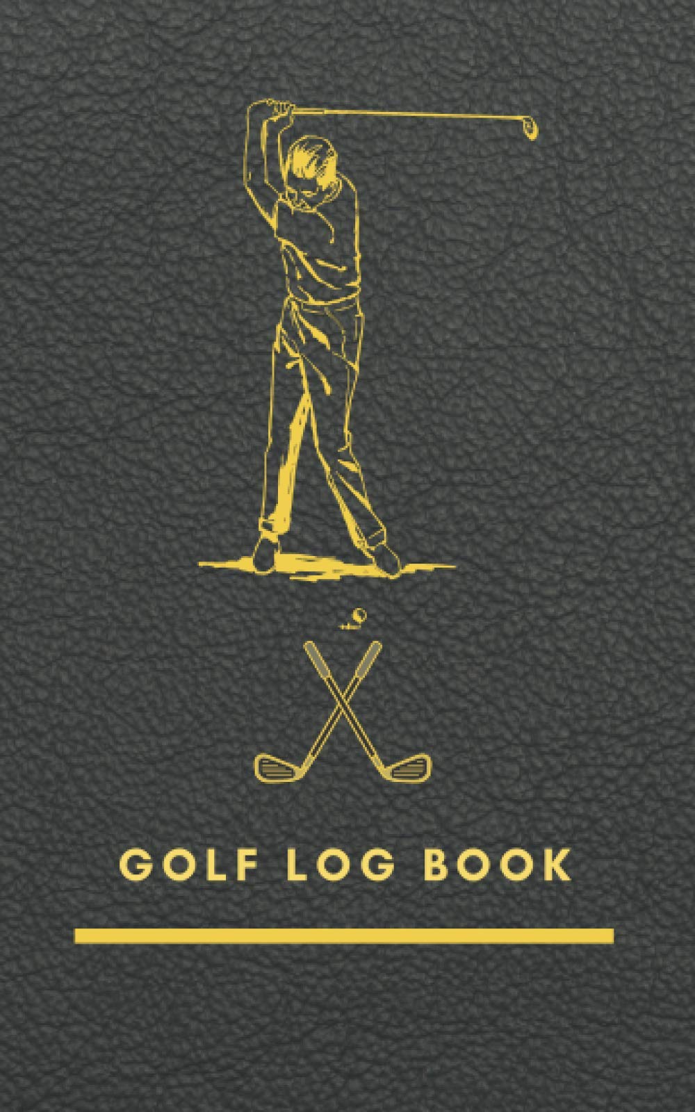 Golf Log Book: Black Cover: Golf Score Cards, Golfing Log, Weekly Playing Stats, Weekly Practice: Technique. for Beginners and Professionals. Great Gift For Golfer