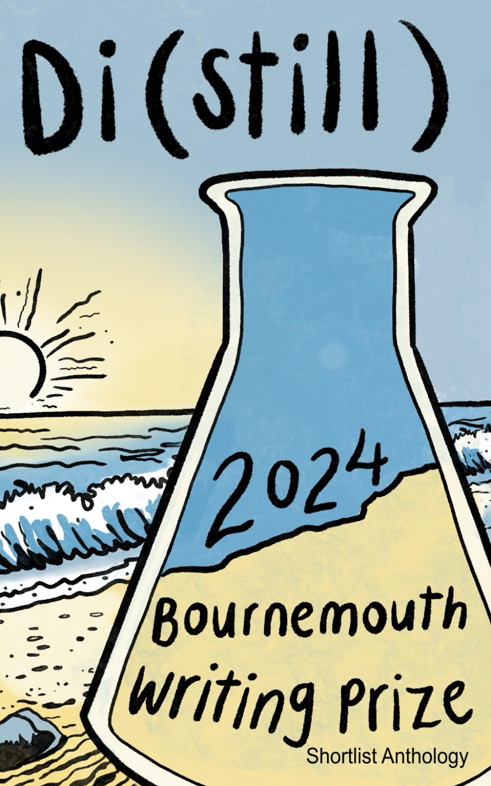(Di)Still: The Bournemouth Writing Prize Shortlist 2024 (The Bournemouth Writing Prize Anthology)
