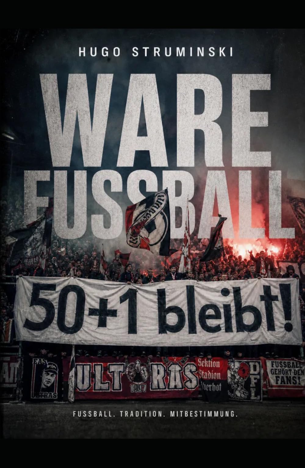 Ware Fußball: Investoren, Macht und Mitbestimmung – Das letzte Bollwerk der Bundesliga gegen den modernen Kommerz. (Fußball Business)