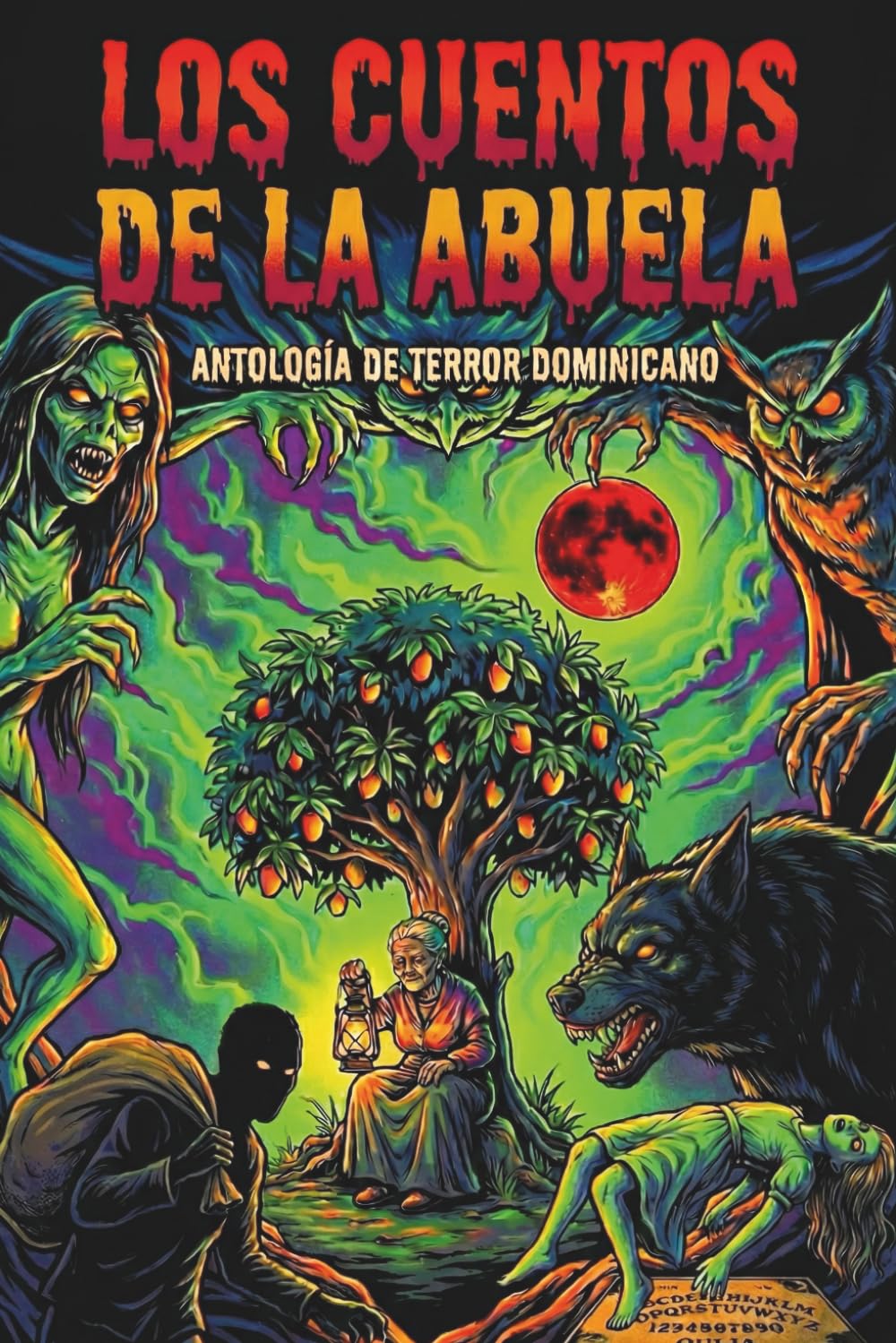 Los cuentos de la abuela bajo la mata de mango: Antología de terror y leyendas del folclore dominicano