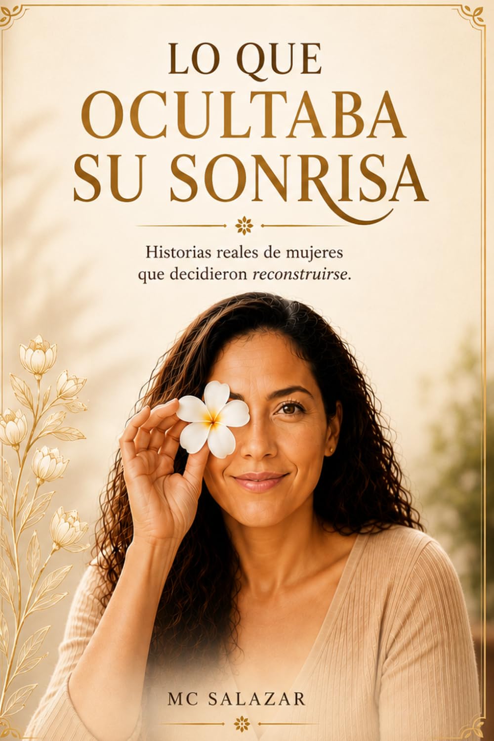 Lo que ocultaba su sonrisa: Porque las heridas invisibles también dejan cicatrices