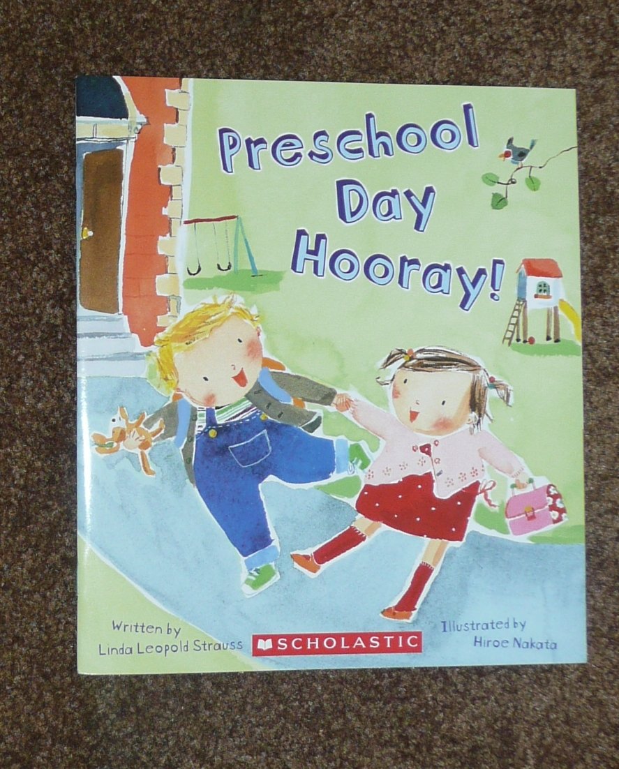 Preschool Day Hooray! Linda Leopold Strauss Books
