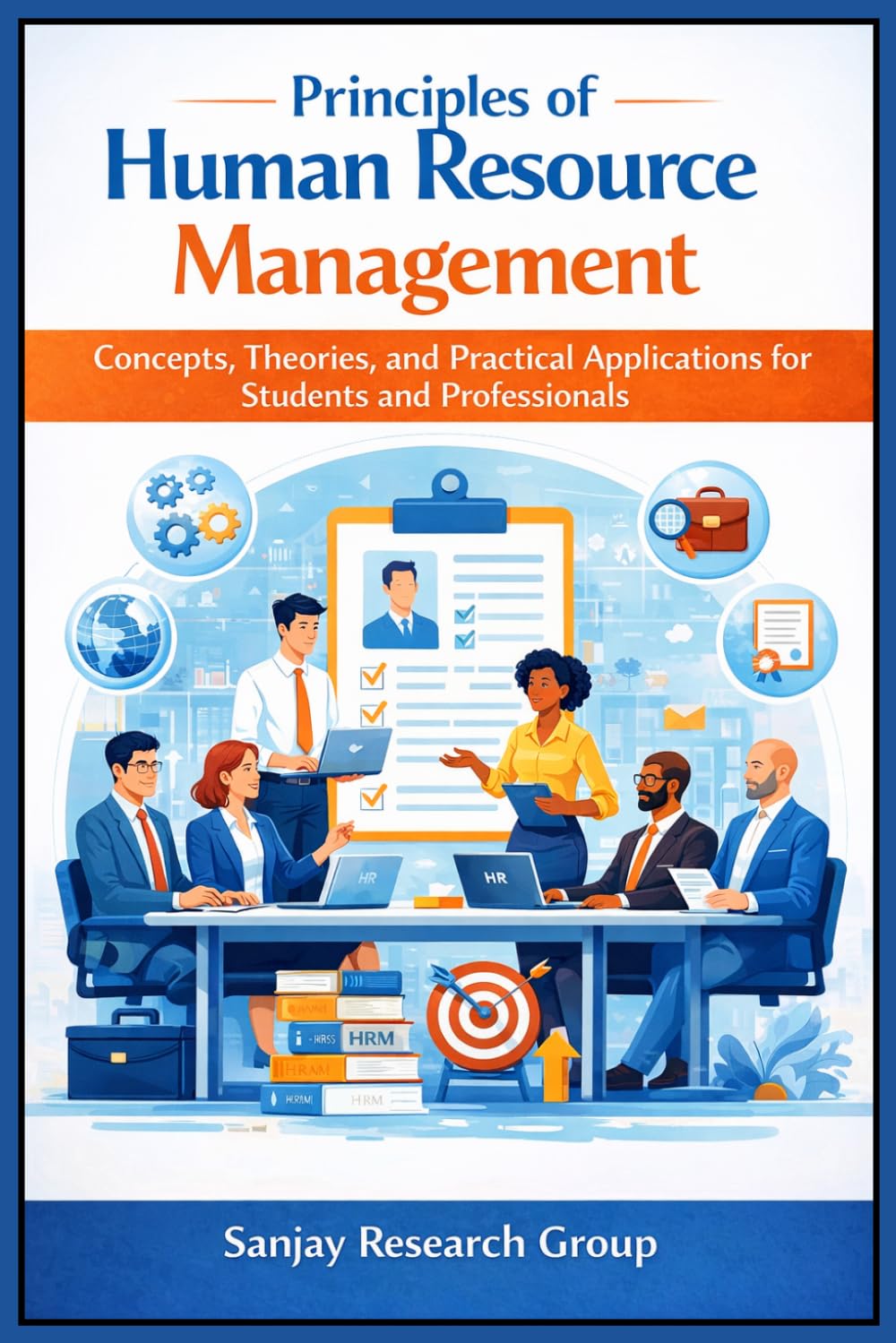 Principal of Human Resources Management: Concepts, Theories, and Practical Applications for Students and Professionals: 25 (Academic Books By Sanjay Mandavi)