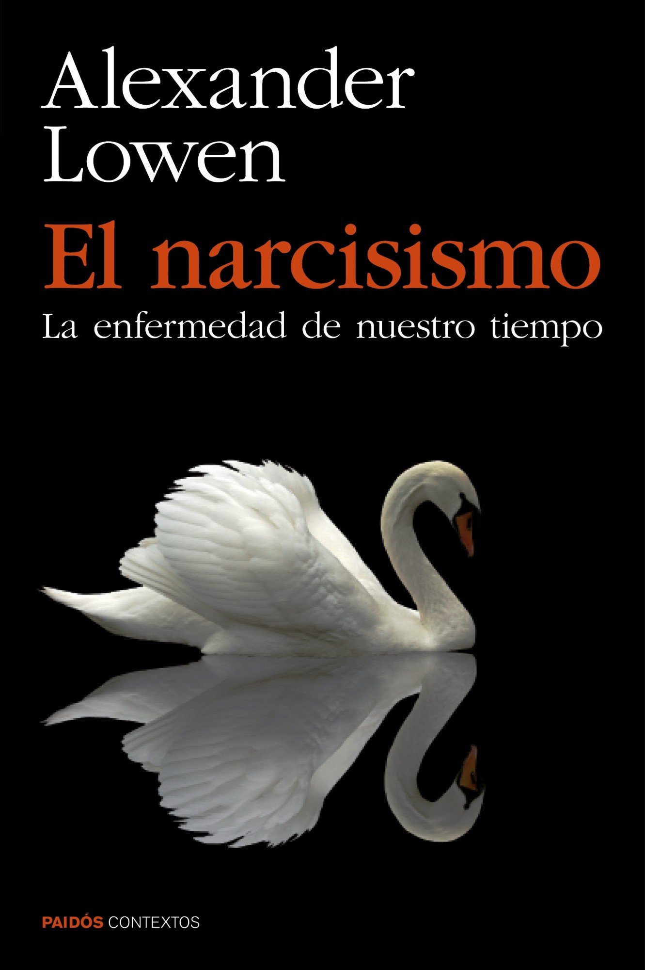 El narcisismo: La enfermedad de nuestro tiempo (Contextos)
