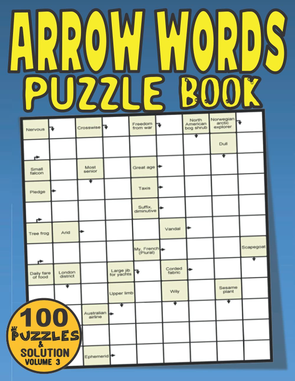 Arrow Words Puzzle Book: 100 Fun And Challenging arrowwords Puzzle Book for Adults. Seniors and all arrowwords Puzzles Book lovers - Vol 1