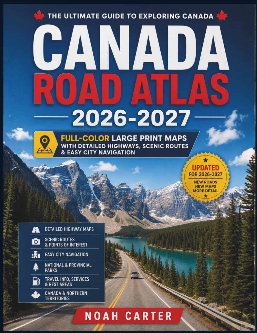 Canada Road Atlas 2026-2027: Full-Color Large Print Maps with Detailed Highways, Scenic Routes & Easy City Navigation