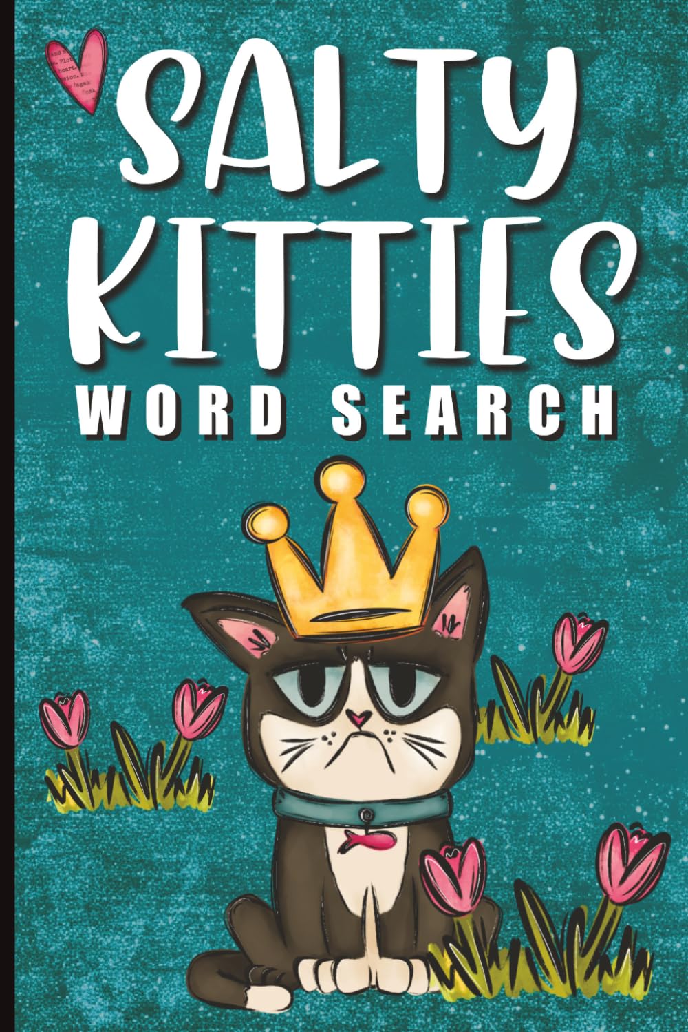 Salty Kitties Word Search: The Backyard Kingdom | Cat Superpowers | Daily Life | Kitchen Patrol | Bird Watcher | Night Patrol | The Perfect Nap | Easy ... | 6x9 inches | 120 pages | 50+ Puzzles