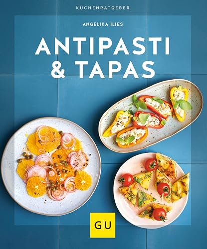 Antipasti &amp; Tapas (GU Küchenratgeber)