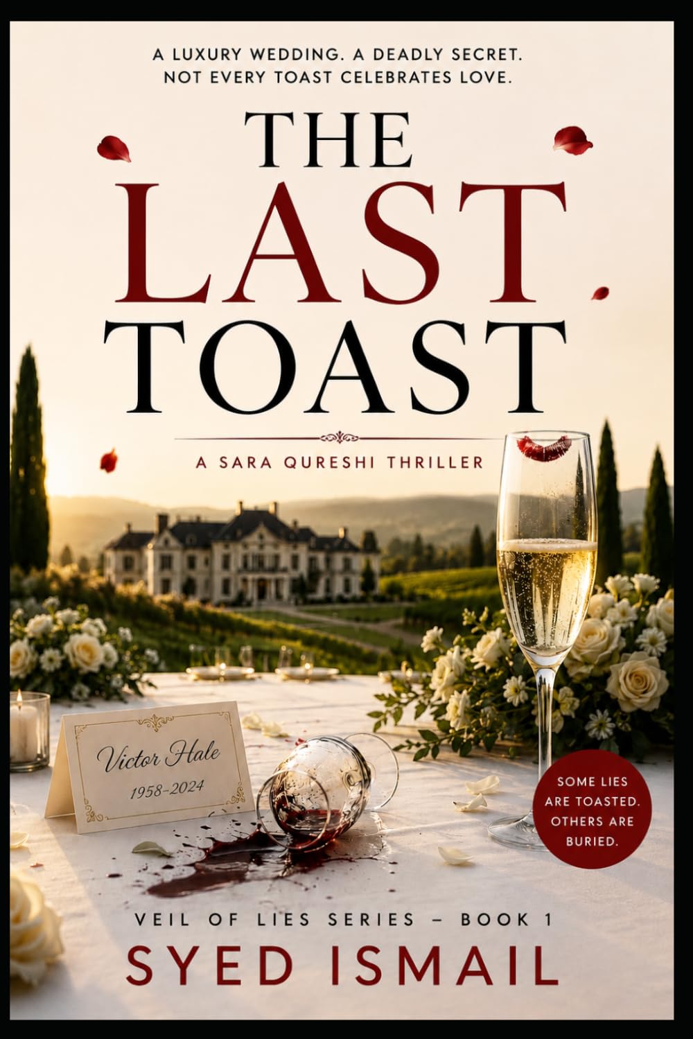 The Last Toast, Book 1: A Gripping Psychological Thriller of Murder, Secrets, and Deadly Betrayal at America’s Most Dangerous Wedding (Veil of Lies Series)
