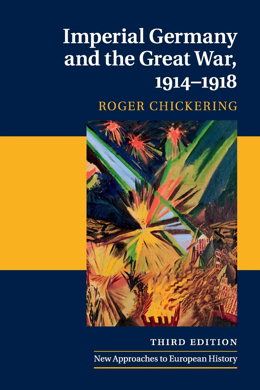 Imperial Germany and the Great War, 1914-1918 by Chickering, Roger New<-