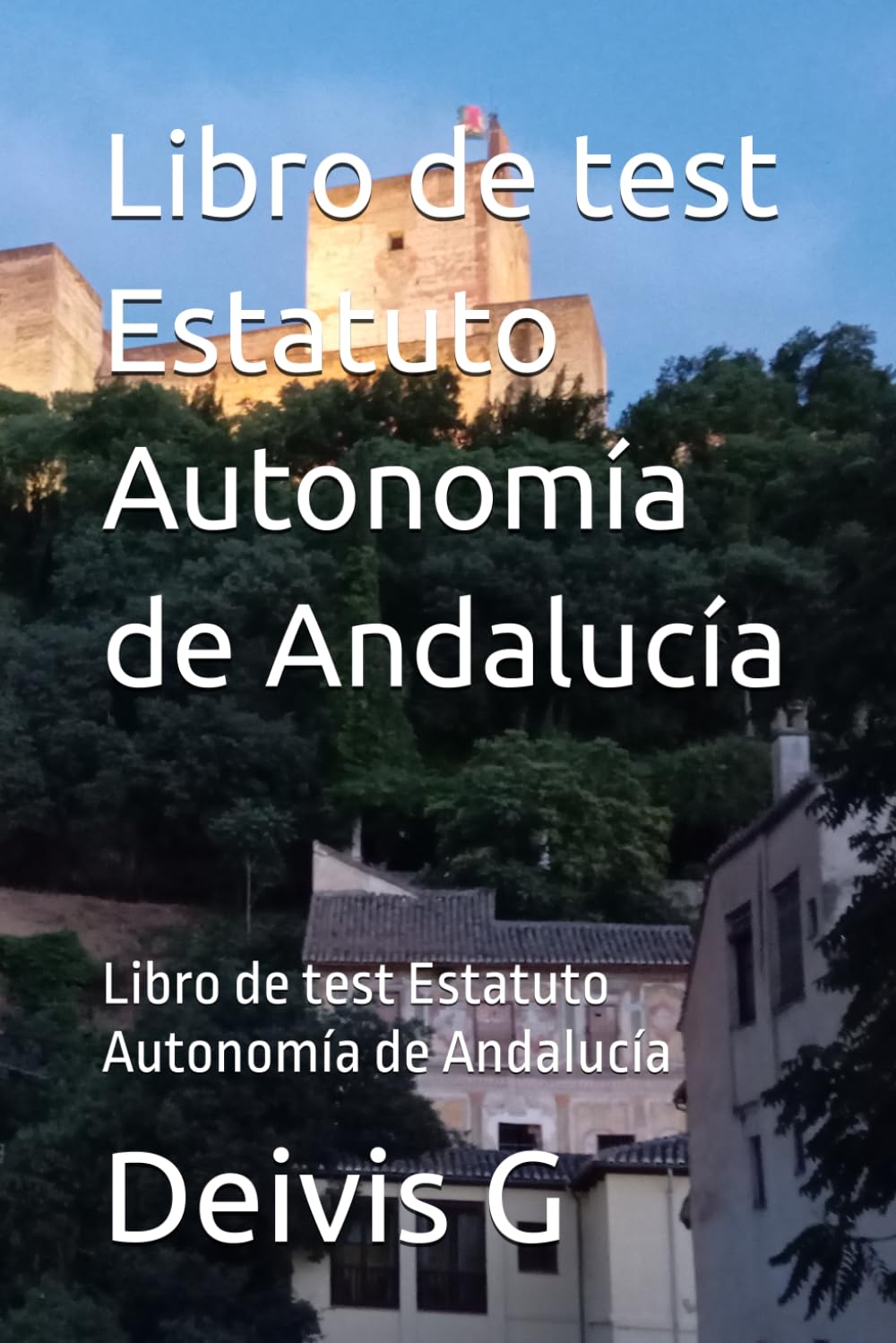 Libro de test Estatuto Autonomía de Andalucía: Libro de test Estatuto Autonomía de Andalucía