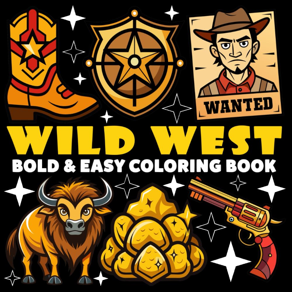 Wild West Coloring Book | Bold and Easy Coloring Book: 70 Pages - 8.5" x 8.5" - For Western Lovers (Bold & Easy Coloring Book Series)