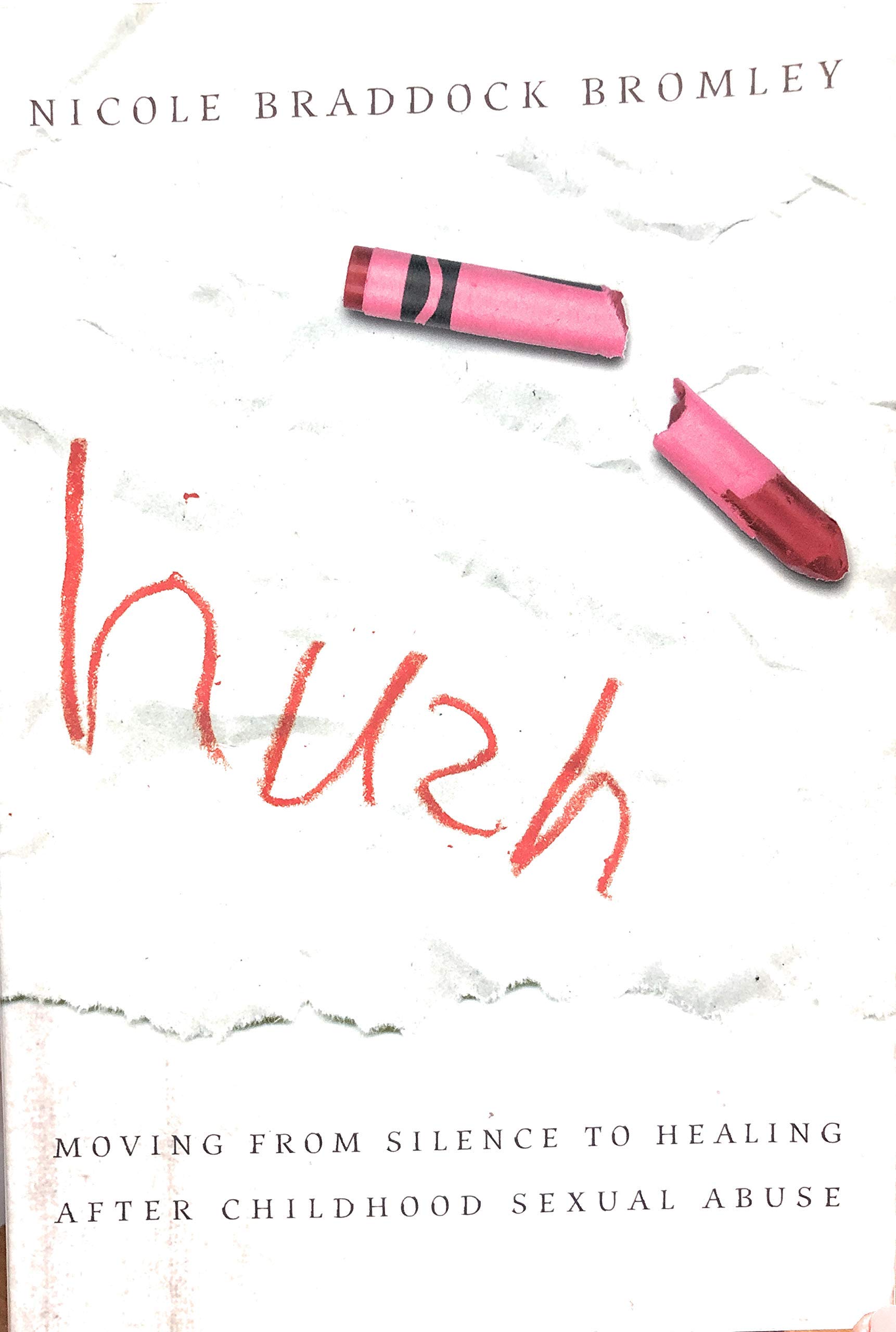Hush: Moving from Silence to Healing After Childhood Sexual Abuse