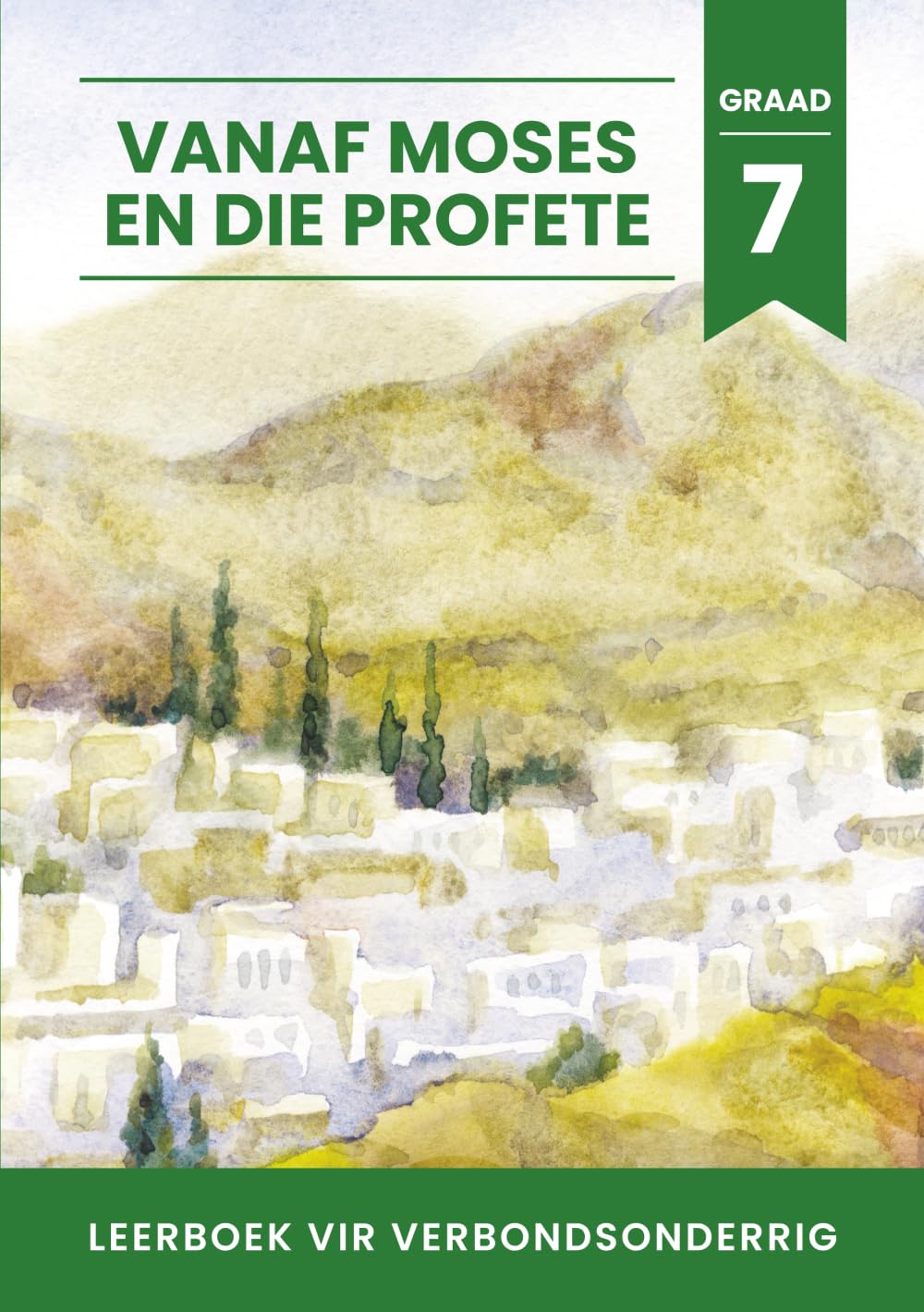 Leerboek vir verbondsonderrig (Graad 7) (Vanaf Moses en die profete: Leerboeke)
